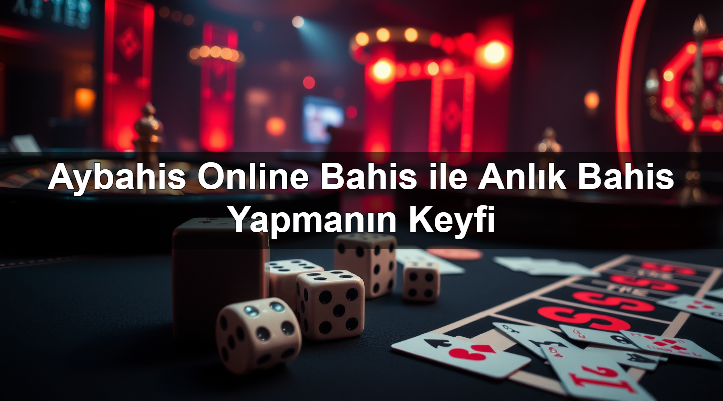 aybahis online bahis ile anl k bahis yapman n keyfi 1782310668571